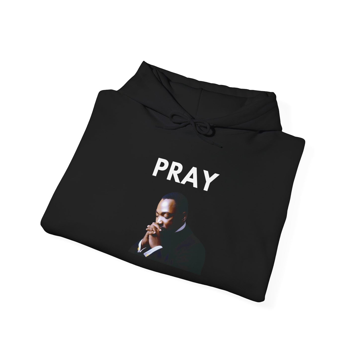 MLK Pray Hooded Sweatshirt