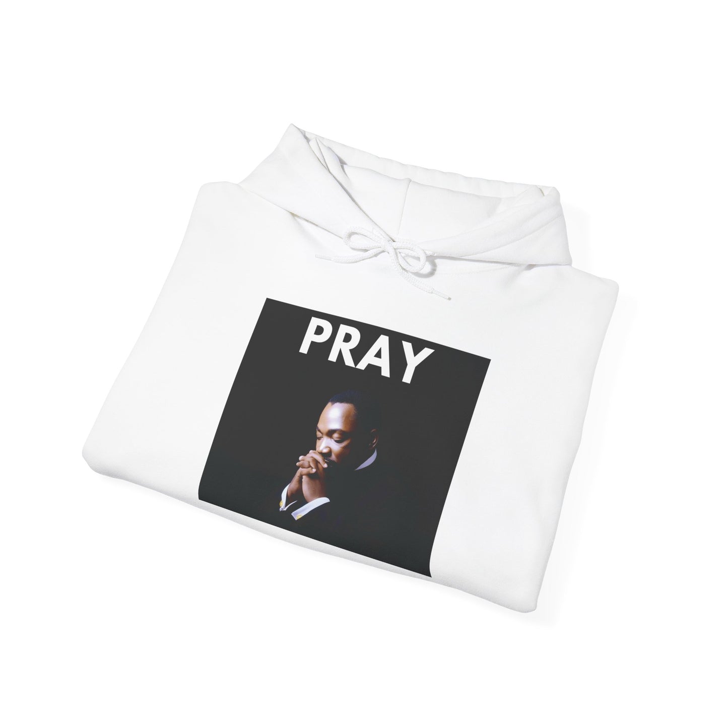 MLK Pray Hooded Sweatshirt